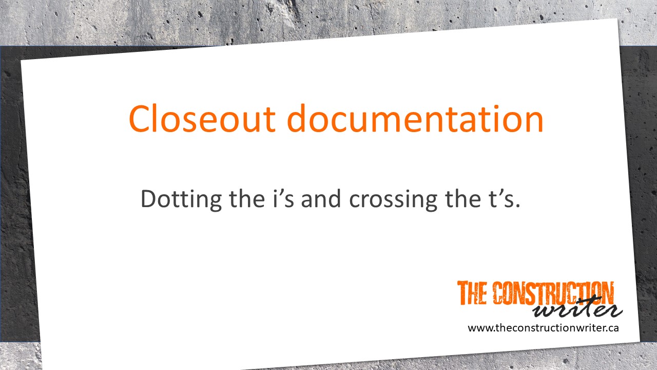 Closeout Documetation Tips